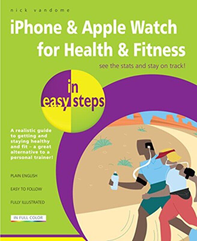 

iPhone & Apple Watch for Health & Fitness in easy steps by Prof Randol Contreras-Paperback