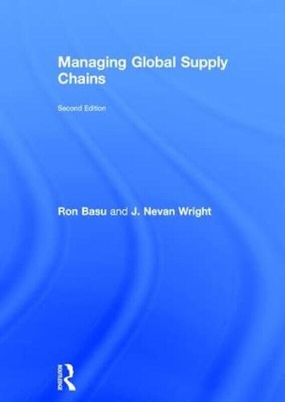 

Managing Global Supply Chains by Ron Performance Excellence Limited, UK Basu-Hardcover