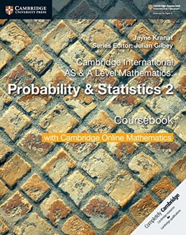 Cambridge International As & A Level Mathematics Probability & Statistics 2 Coursebook With Cambrid by Kranat, Jayne - Gilbey, Julian Paperback