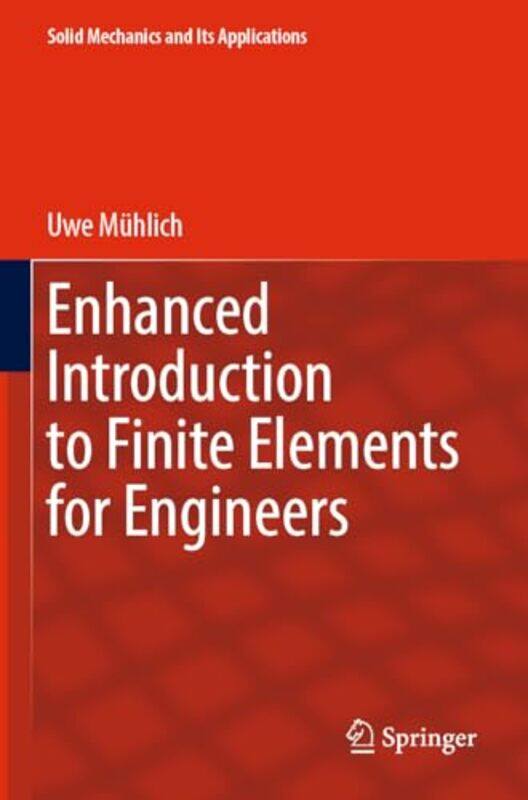 

Enhanced Introduction to Finite Elements for Engineers by Uwe Muhlich -Paperback