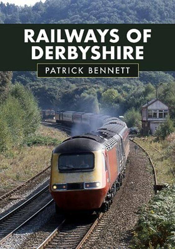 

Railways of Derbyshire by Patrick Bennett-Paperback