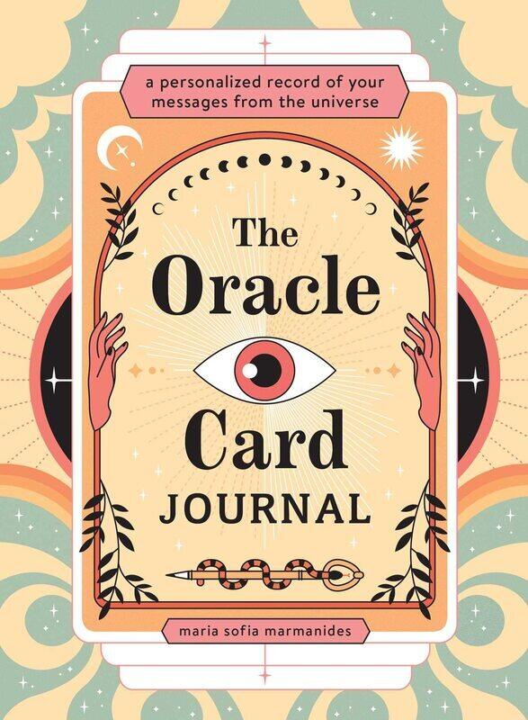 

The Oracle Card Journal: A Personalized Record of Your Messages from the Universe