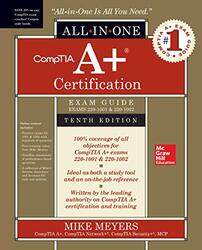 Comptia A+ Certification Allinone Exam Guide Tenth Edition Exams 2201001 & 2201002 By Meyers, Mike Paperback