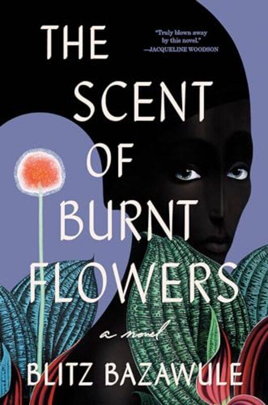 

The Scent of Burnt Flowers by Blitz Bazawule-Hardcover