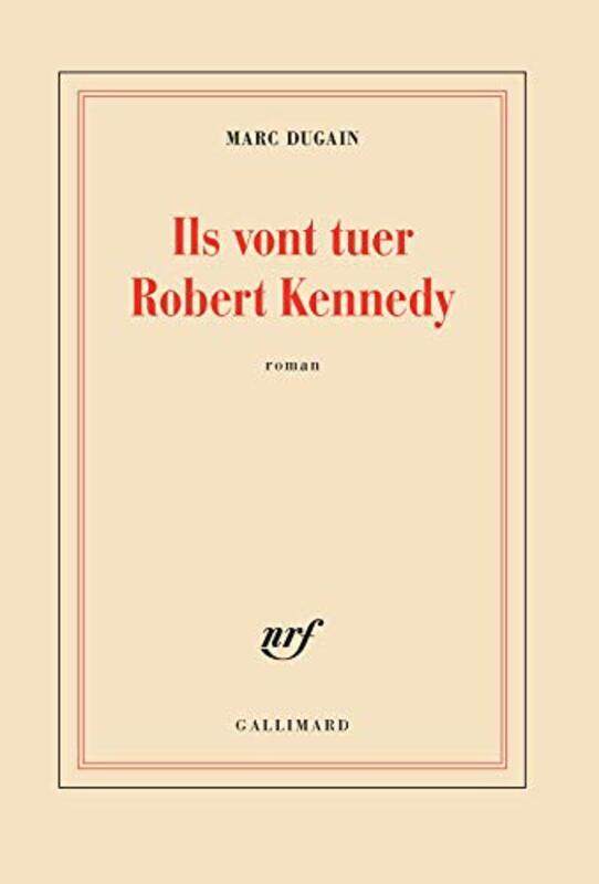 

Ils vont tuer Robert Kennedy,Paperback,By:Marc Dugain