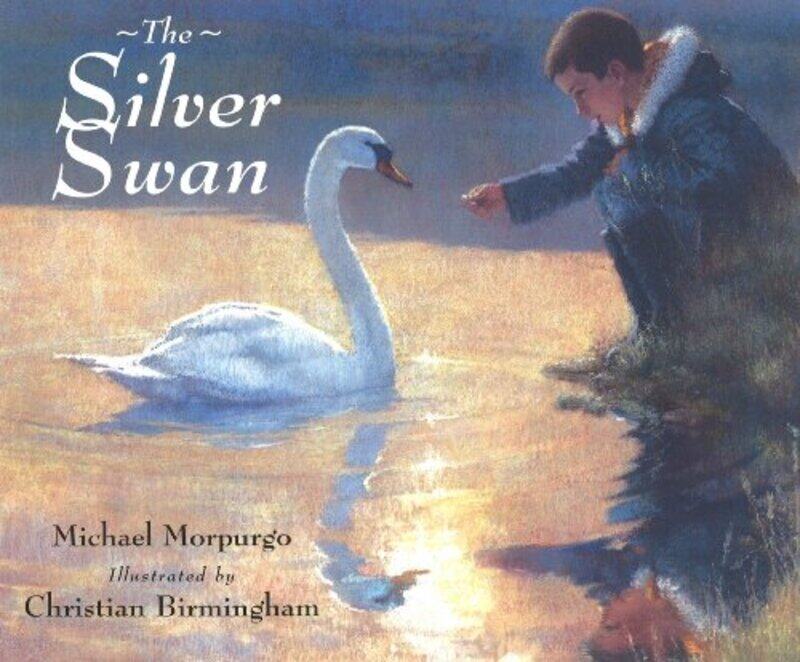 

The Silver Swan by Michael MorpurgoChristian Birmingham-Paperback