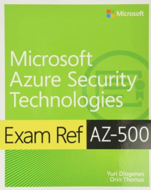 Exam Ref AZ500 Microsoft Azure Security Technologies by Charles FeldmanGeorge A Sarosi-Paperback