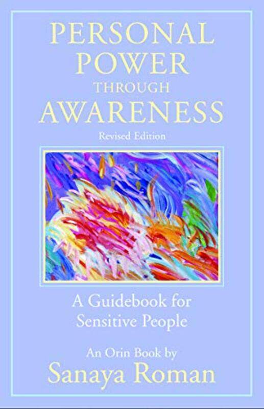 

Personal Power Through Awareness by Sanaya Roman-Paperback