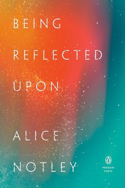 

Being Reflected Upon by Alice Notley-Paperback