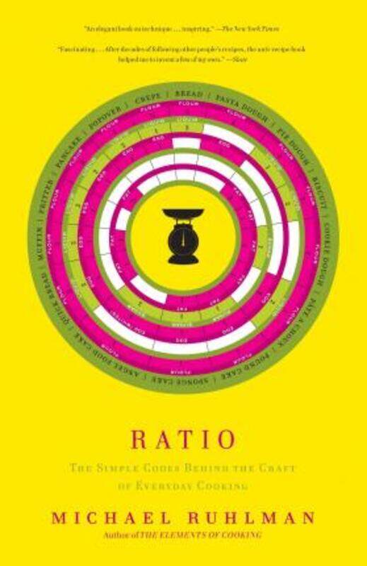 

Ratio: The Simple Codes Behind the Craft of Everyday Cooking.paperback,By :Ruhlman, Michael