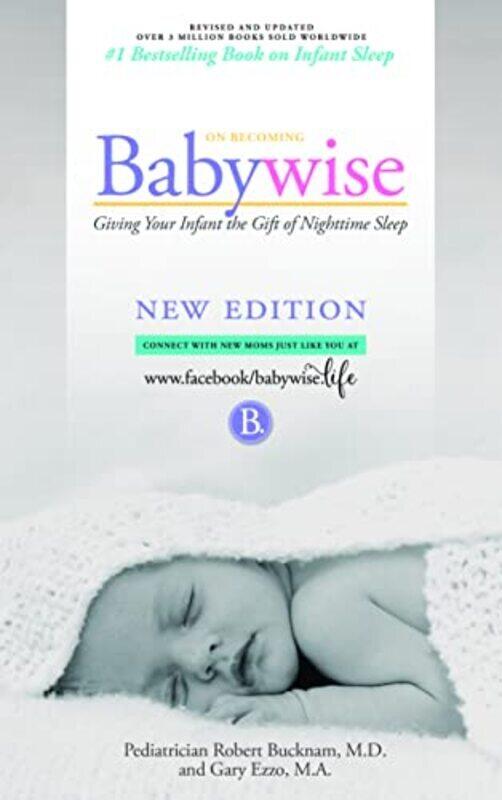 

On Becoming Babywise , Paperback by Bucknam