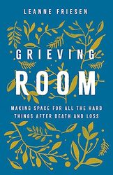 Grieving Room by Leanne Friesen -Hardcover