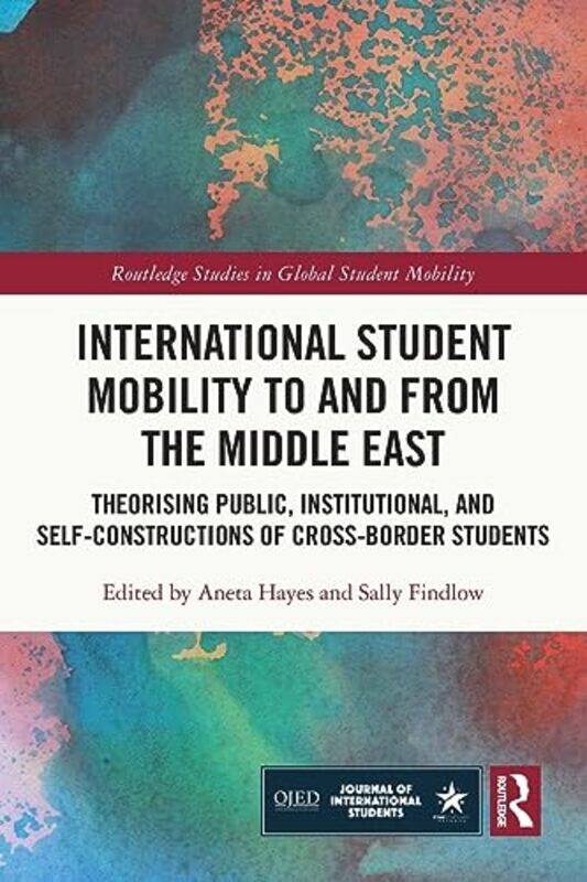 

International Student Mobility to and from the Middle East by Aneta Keele University, UK HayesSally Keele University, UK Findlow-Paperback