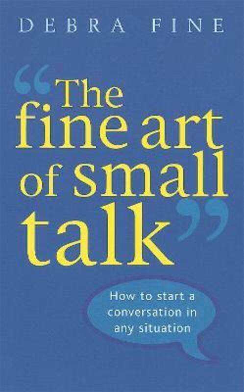 

The Fine Art of Small Talk:.paperback,By :Debra Fine