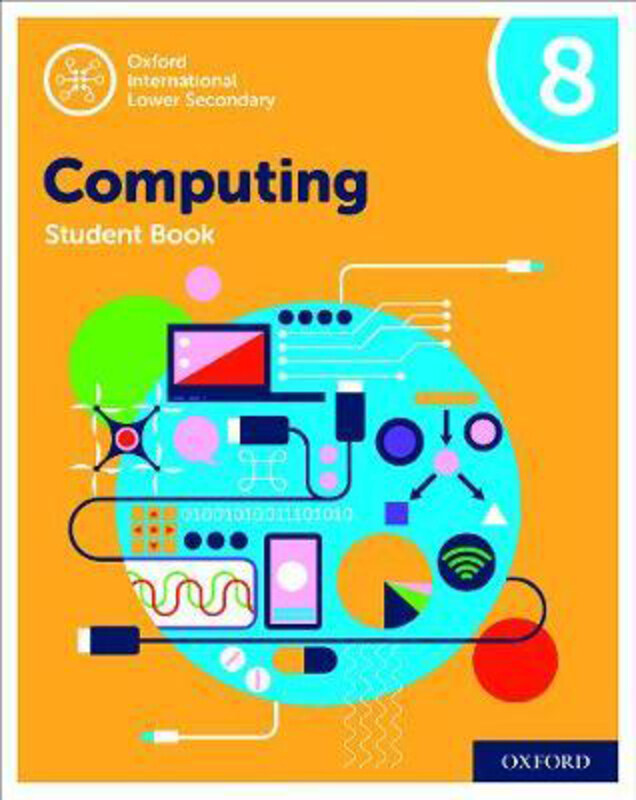 

Oxford International Lower Secondary Computing Student Book 8, Paperback Book, By: Alison Page