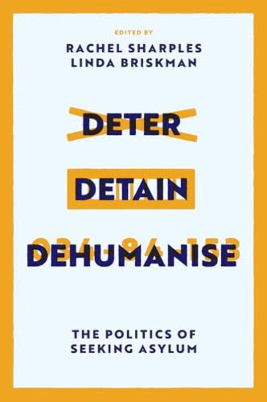 

Deter, Detain, Dehumanise by Rachel (Western Sydney University, Australia) SharplesLinda (Western Sydney University, Australia) Briskman -Hardcover