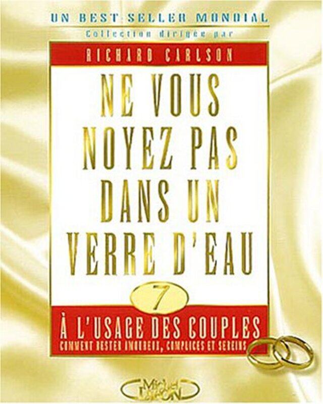 

Ne vous noyez pas dans un verre deau lusage des couples , Paperback by Richard Carlson