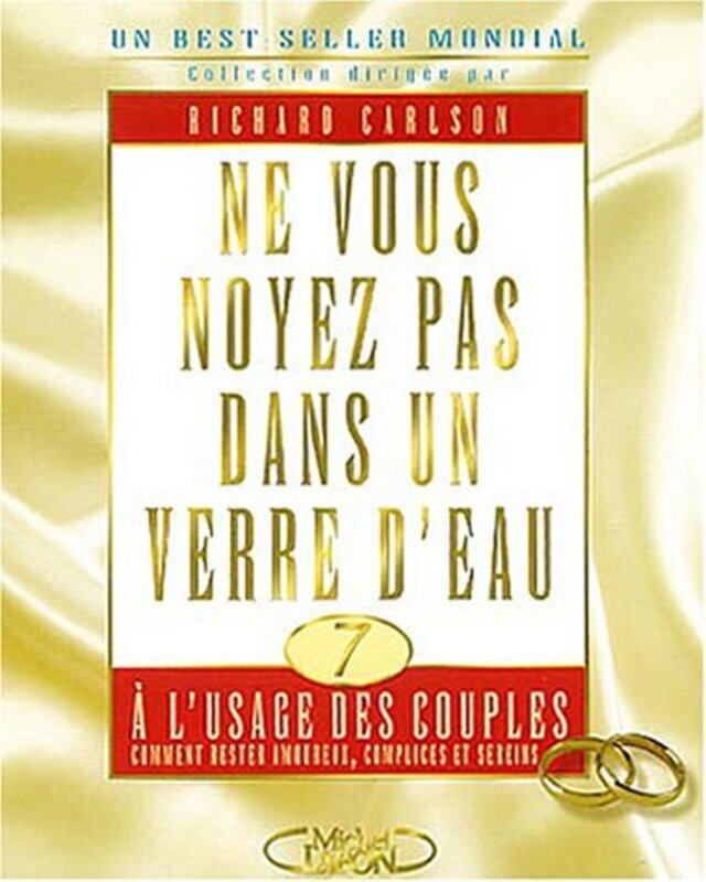 Ne vous noyez pas dans un verre deau lusage des couples , Paperback by Richard Carlson