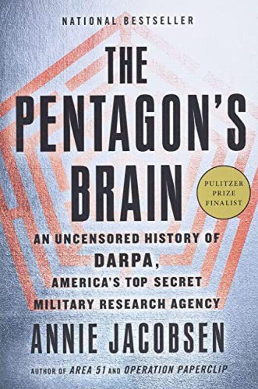 

The Pentagons Brain An Uncensored History Of Darpa Americas Topsecret Military Research Agency By Annie Jacobsen Paperback