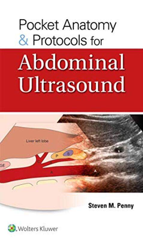 

Pocket Anatomy And Protocols For Abdominal Ultrasound by Steven M. Penny - Paperback