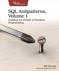 SQL Antipatterns, Volume 1: Avoiding the Pitfalls of Database Programming , Paperback by Karwin, Bill
