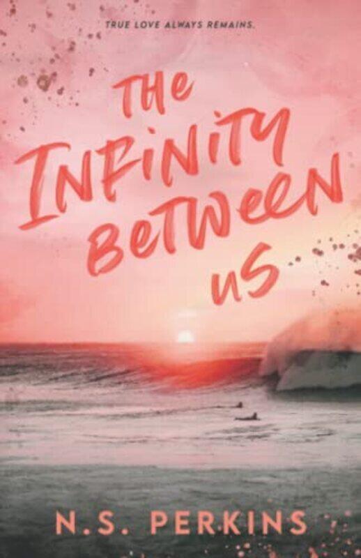 

The Infinity Between Us by Perkins, Ns - Paperback