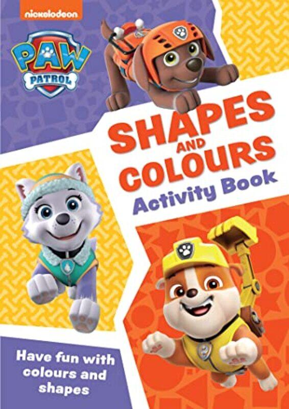 

PAW Patrol Shapes and Colours Activity Book by Leslie Dunkling-Paperback