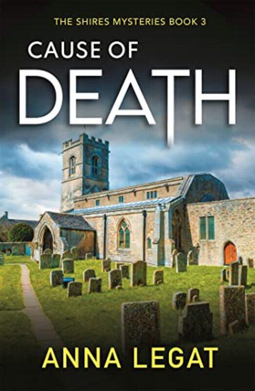 

Cause of Death The Shires Mysteries 3 by Anna Legat-Paperback