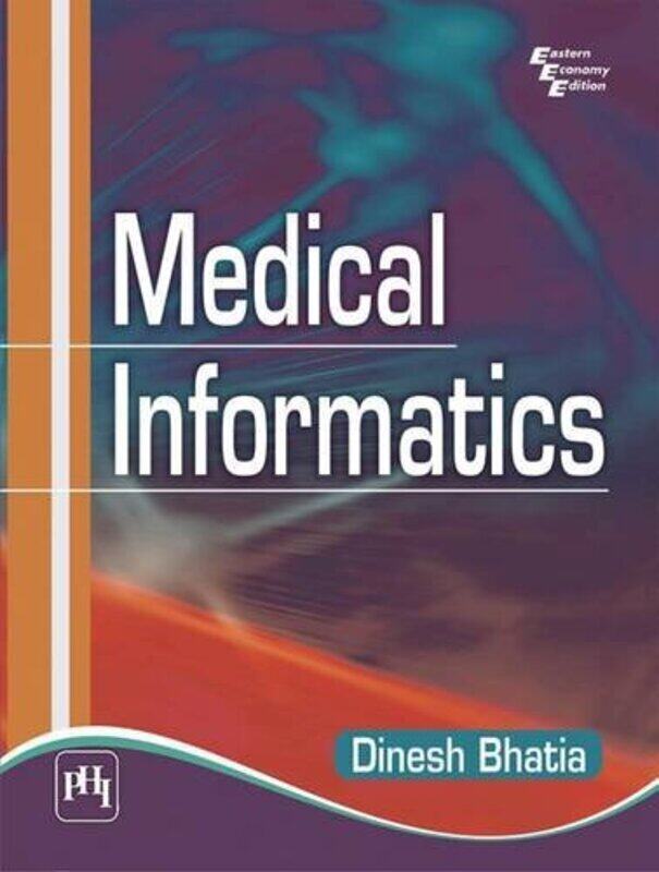 

Medical Informatics,Paperback,By:Bhatia, Dinesh