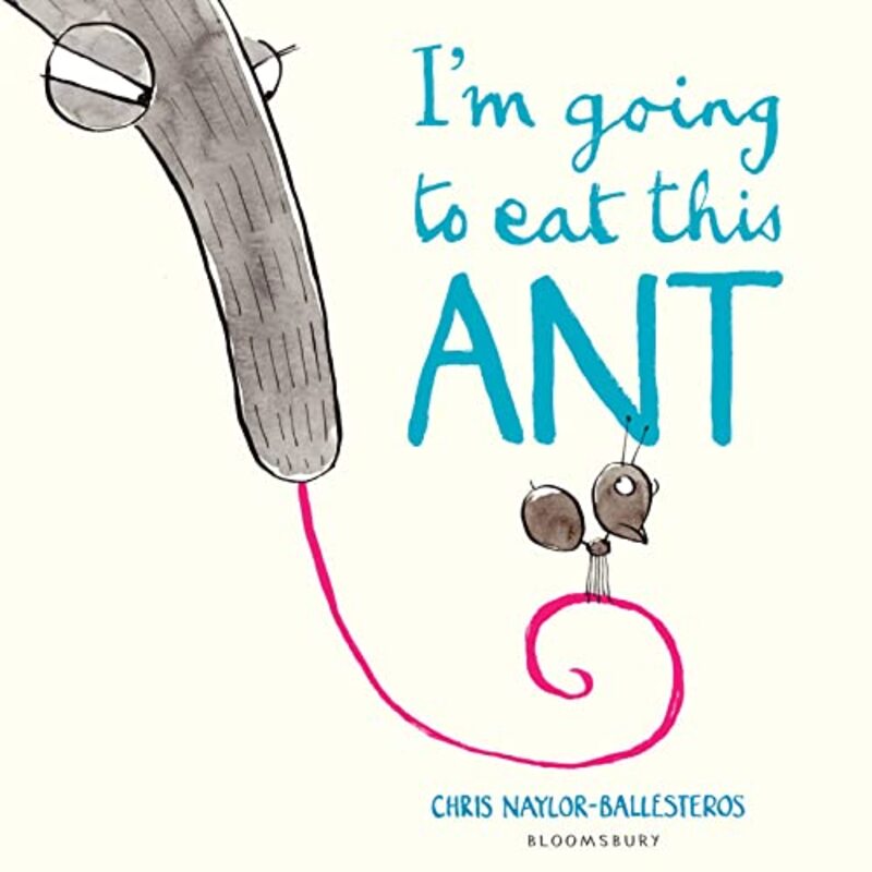 Im Going To Eat This Ant by Chris Naylor-BallesterosChris Naylor-Ballesteros-Paperback