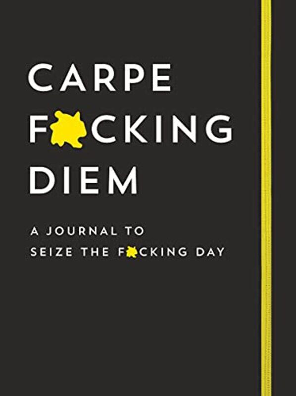 

Carpe FCking Diem Journal Seize The FCking Day by Sourcebooks..Paperback