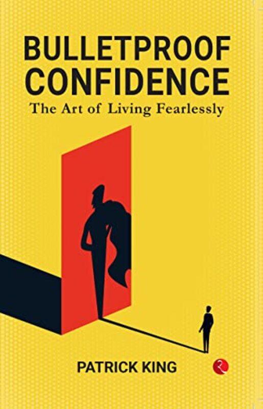 

Bulletproof Confidence - 1st,Paperback by Patrick King
