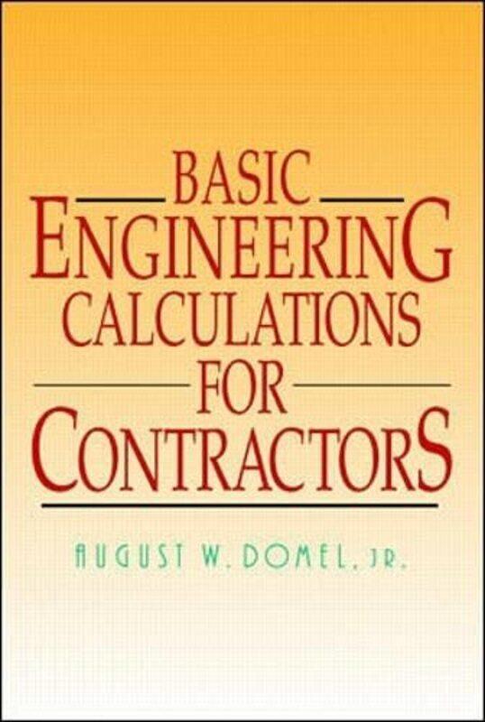 

Basic Engineering Calculations for Contractors