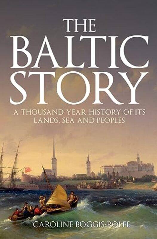 

The Baltic Story by Caroline Boggis-Rolfe-Paperback