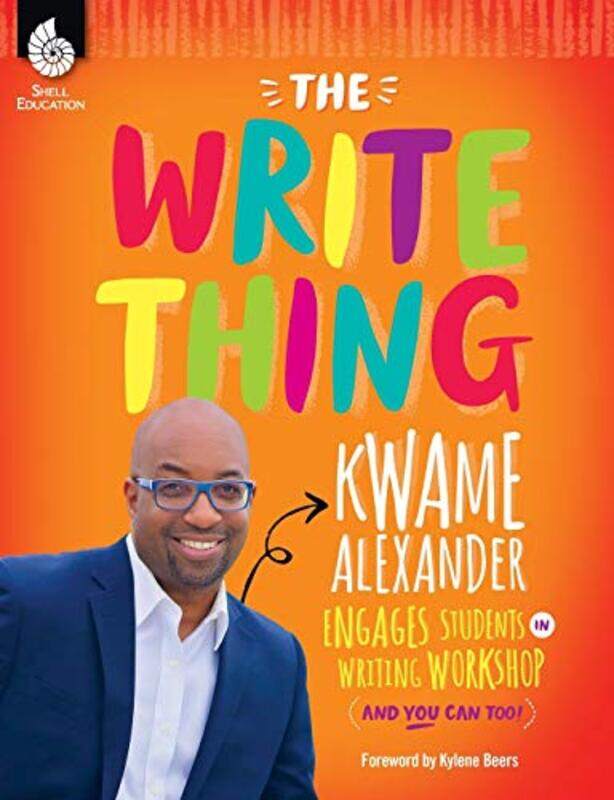 

The Write Thing Kwame Alexander Engages Students in Writing Workshop by Shabaz Ali-Paperback