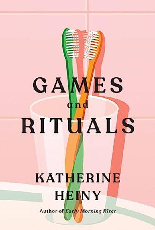 

Games and Rituals by Katherine Heiny-Hardcover