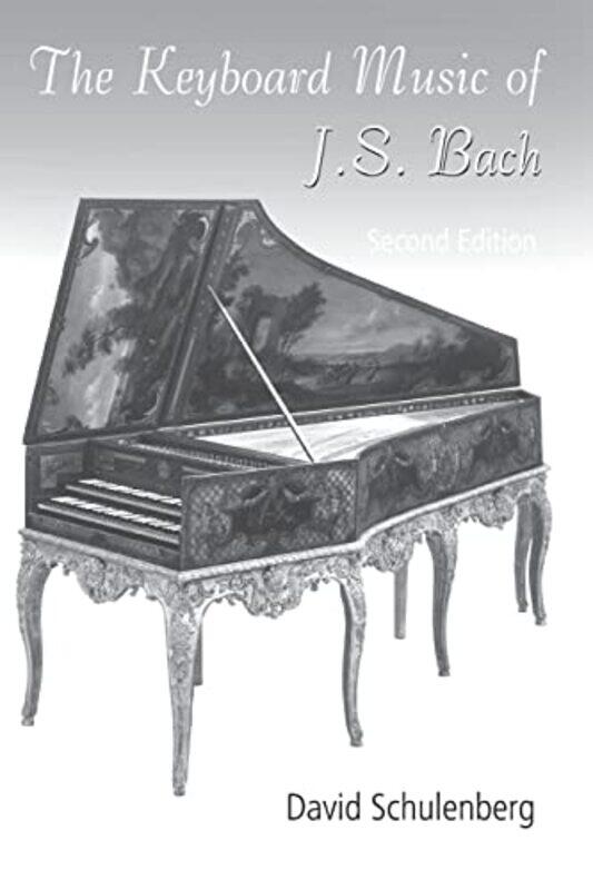 

The Keyboard Music of JS Bach by David Schulenberg-Paperback