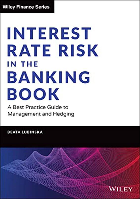 

Interest Rate Risk in the Banking Book by Beata Lubinska-Hardcover