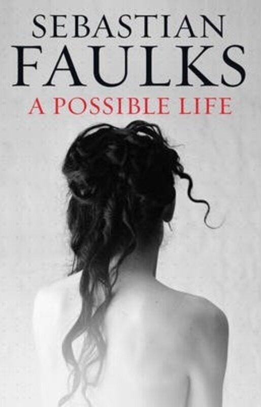 

A Possible Life.paperback,By :Sebastian Faulks