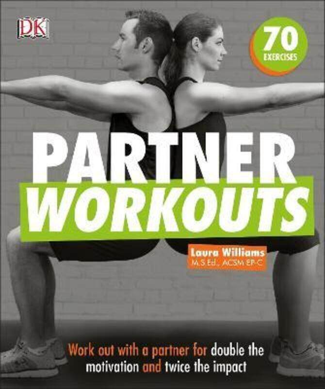 

Partner Workouts: Work out with a partner for double the motivation and twice the impact.paperback,By :Laura Williams