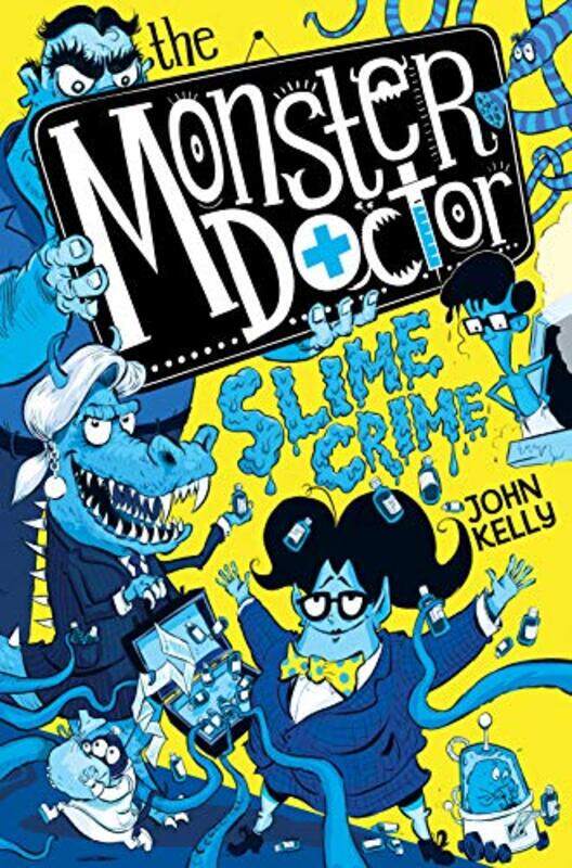 

The Monster Doctor Slime Crime by John Kelly-Paperback