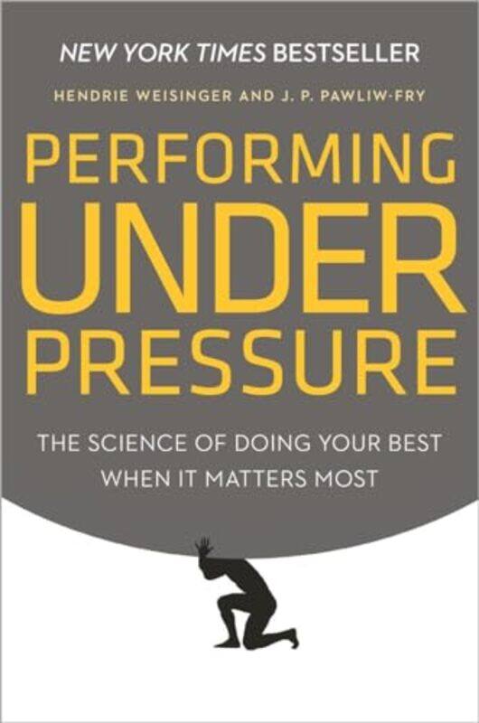 

Performing Under Pressure By Weisnger Hendrie - Hardcover