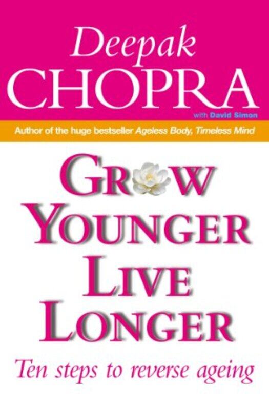 

Grow Younger Live Longer by Dr Deepak Chopra-Paperback
