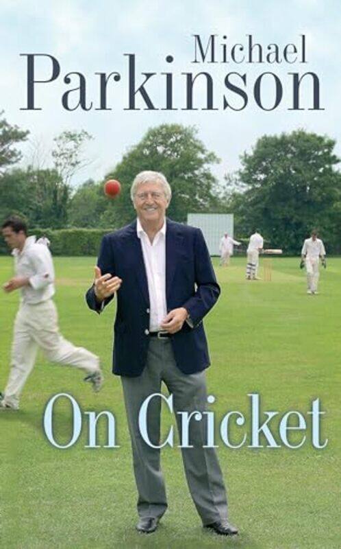 

Michael Parkinson on Cricket by Michael Parkinson-Paperback