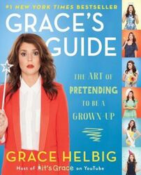 Grace's Guide: The Art of Pretending to Be a Grown-up.paperback,By :Grace Helbig