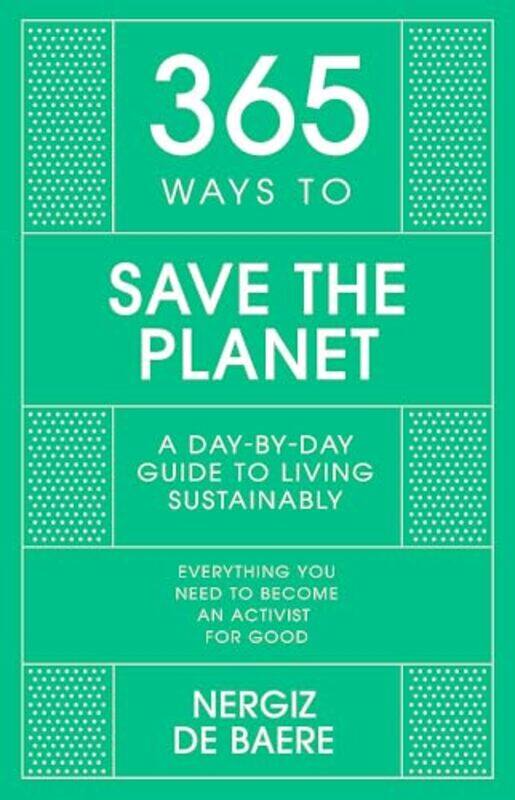 

365 Ways to Save the Planet by Nergiz De Baere-Hardcover