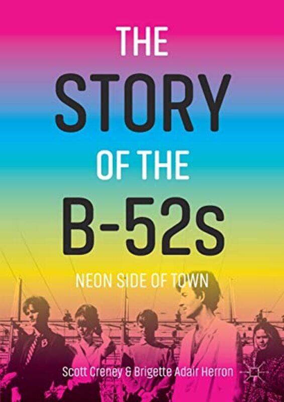 

The Story of the B52s by Scott CreneyBrigette Adair Herron-Paperback