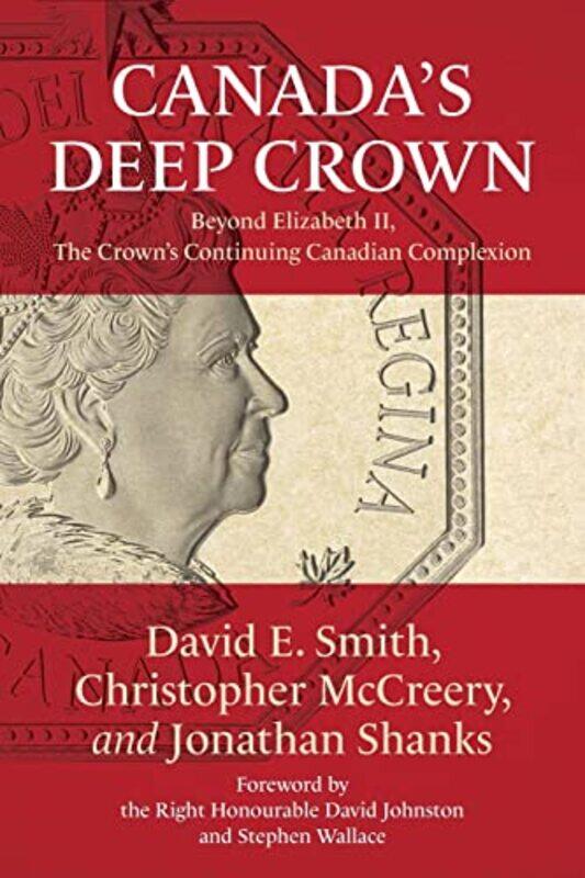 

Canadas Deep Crown by David SmithChristopher McCreeryJonathan Shanks-Paperback