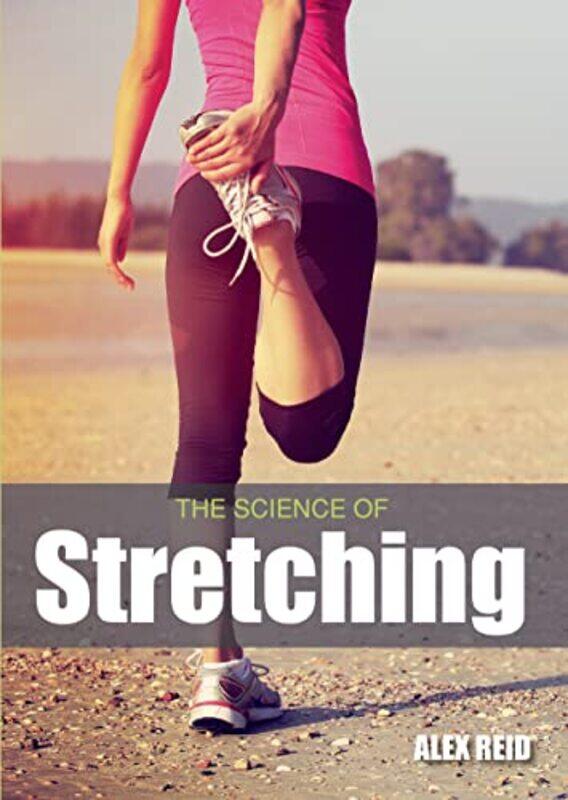 

The Science of Stretching by Alex Reid-Paperback