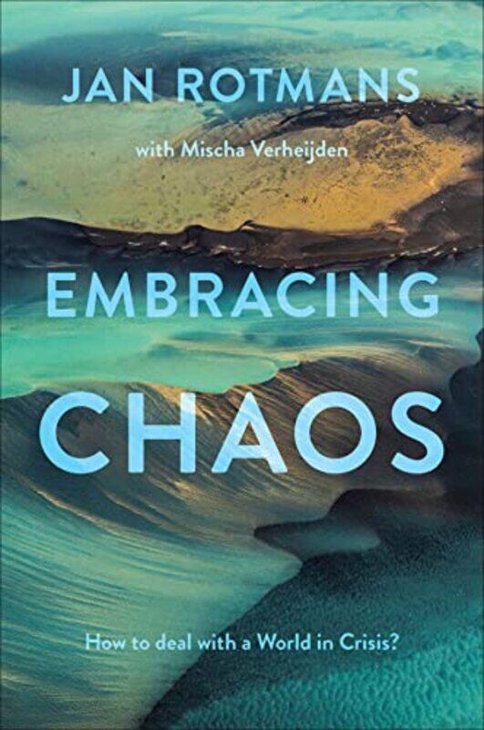 

Embracing Chaos by Jan Erasmus University Rotterdam, The Netherlands Rotmans-Hardcover